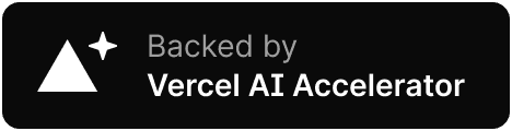 Backed by Vercel AI Accelerator